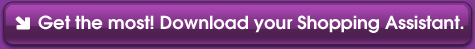 Get the most! Download your Shopping Assistant.